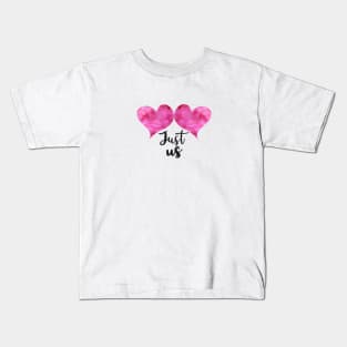 Just us with 2 Pink Watercolor Hearts - Love Celebrations Kids T-Shirt